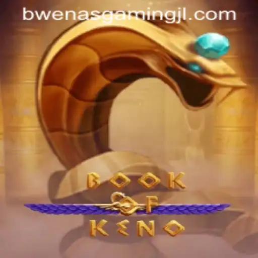 Unveiling BookOfKeno: A Revolutionary Gaming Experience by BWENAS GAMING