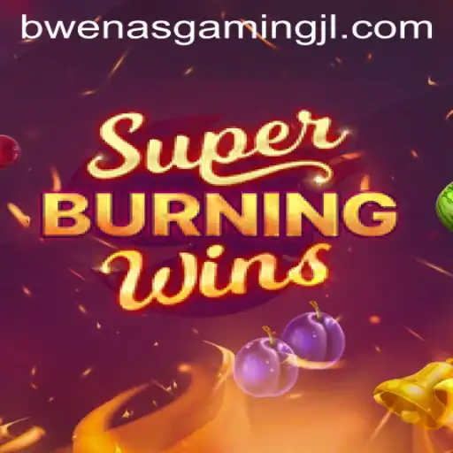 Exploring the World of SuperBurningWins by BWENAS GAMING